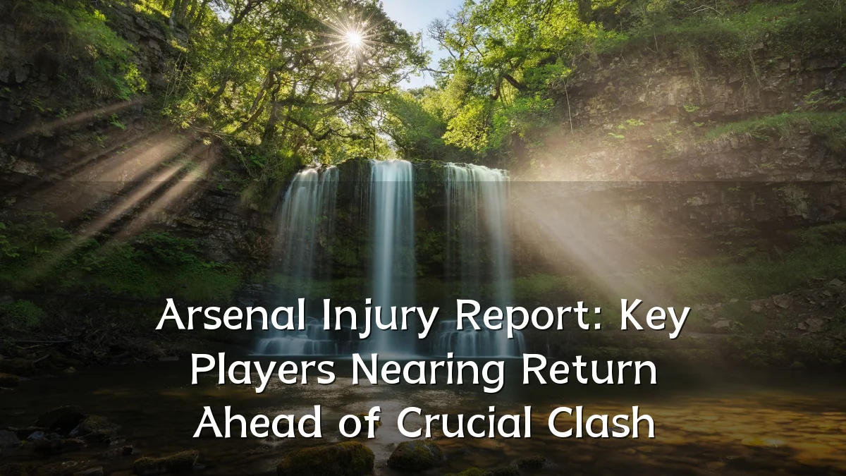 Arsenal Injury Report: Key Players Nearing Return Ahead of Crucial Clash
