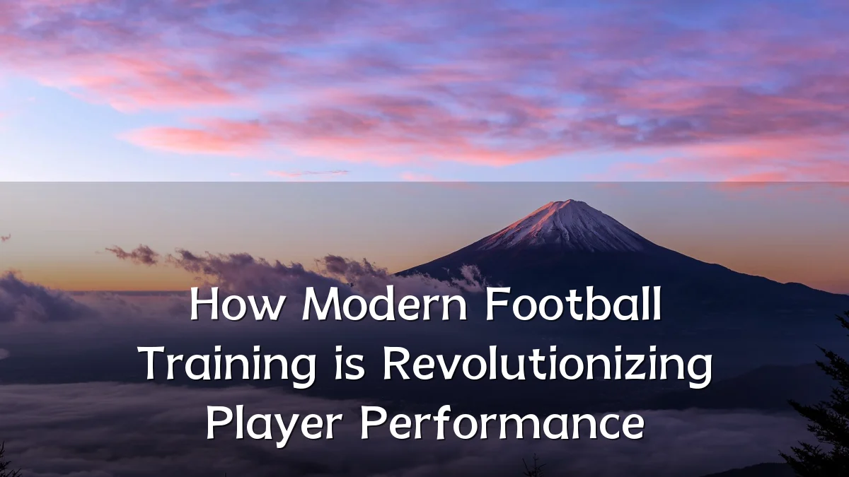 How Modern Football Training is Revolutionizing Player Performance