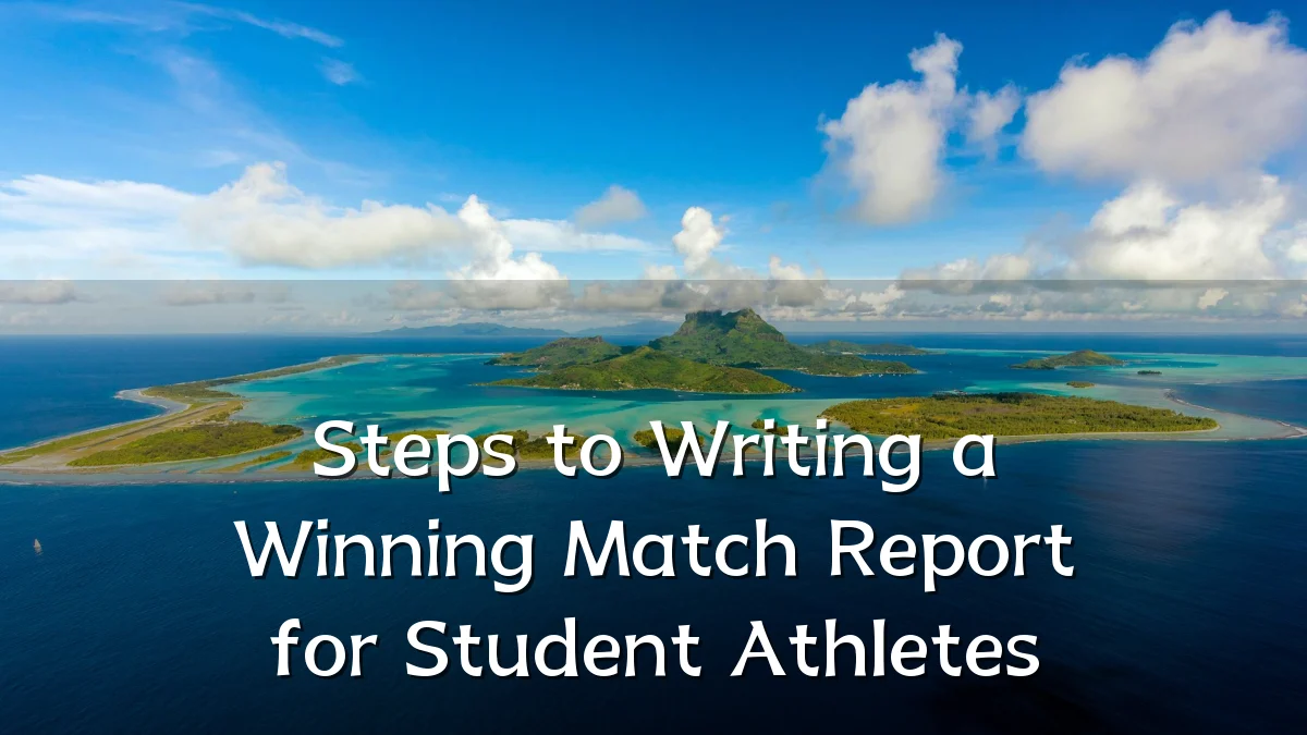 Steps to Writing a Winning Match Report for Student Athletes