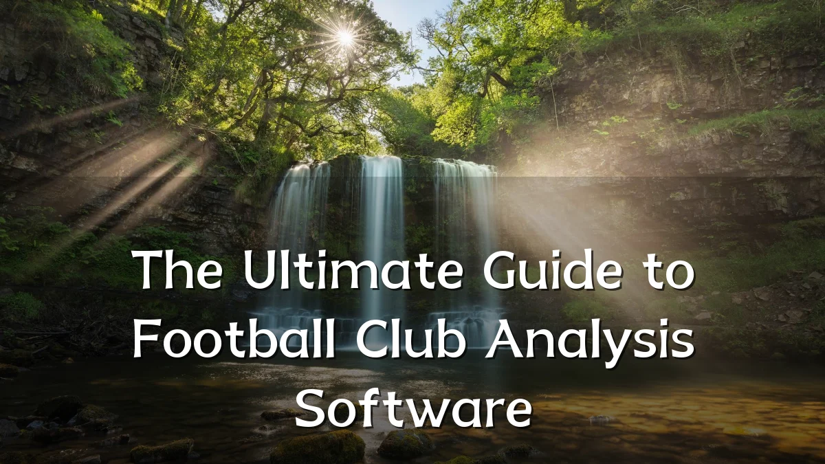 The Ultimate Guide to Football Club Analysis Software